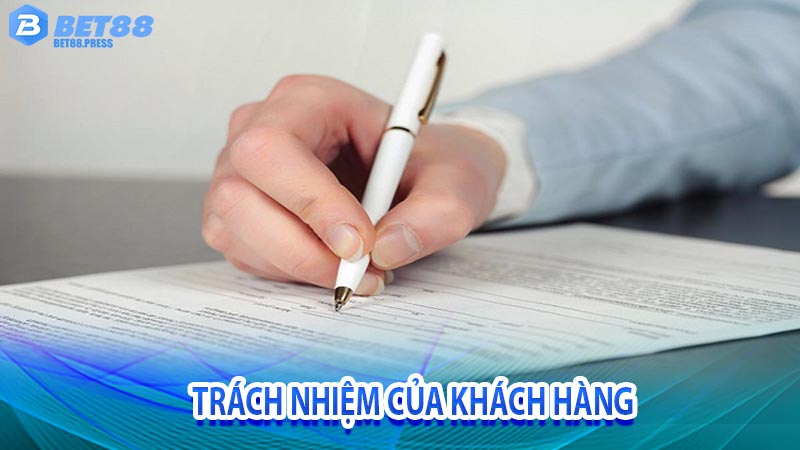 Trách nhiệm của khách hàng