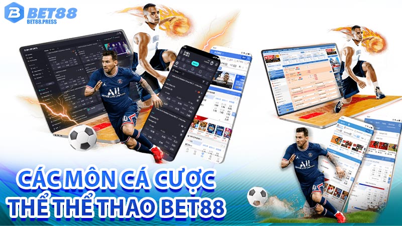 Các bộ môn cá cược hàng đầu tại thể thao bet88